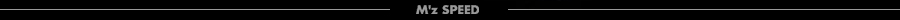 M'z SPEED