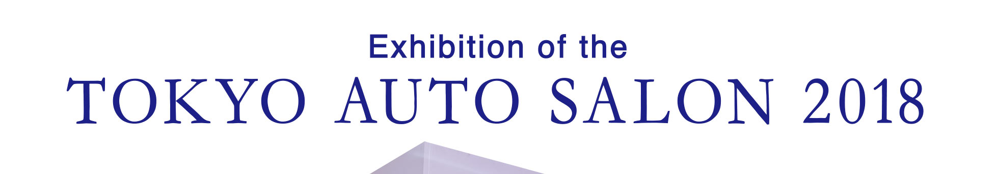 Exhibition of the TOKYO AUTO SALON 2018