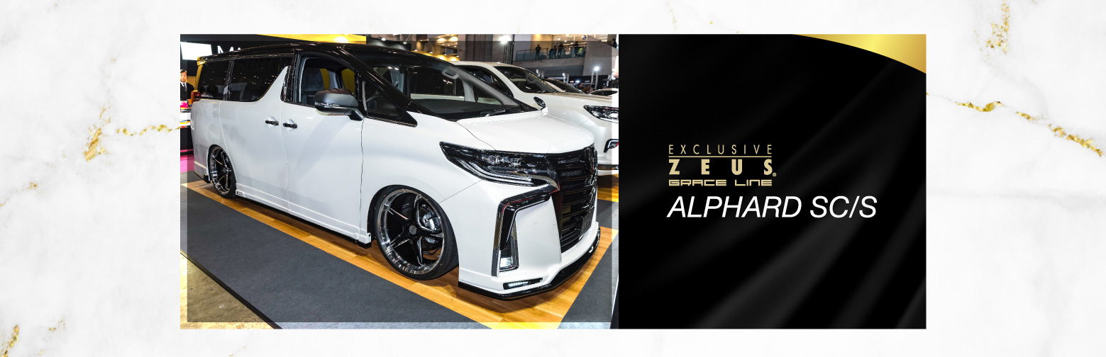 EXCLUSIVE ZEUS. GRACE LINE ALPHARD SC/S