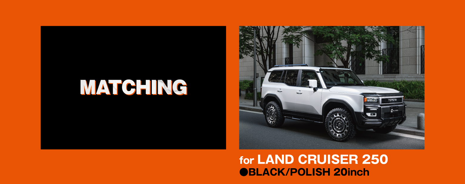 MATCHING for LAND CRUISER 250 ●BLACK/POLISH 20inch